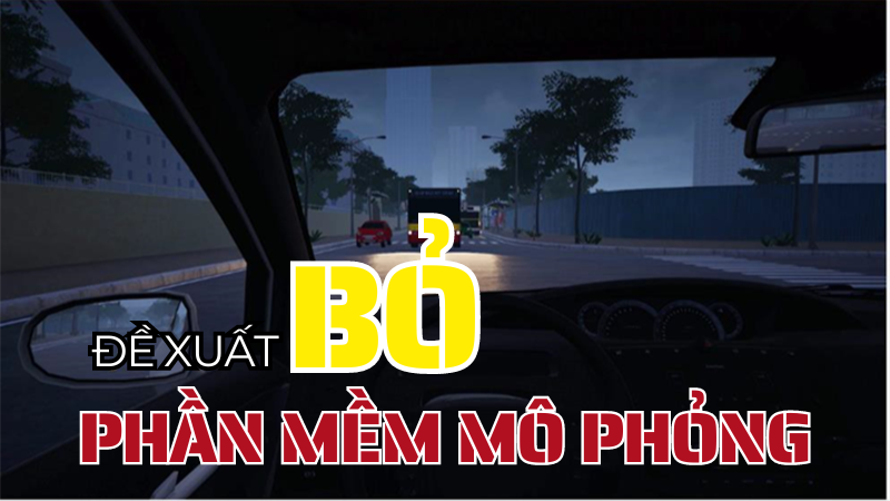 Cục đường bộ Việt Nam quyết định: Không bỏ phần mềm mô phỏng thi lái xe. Chỉ điều chỉnh lại phần mềm. Áp dụng phần mềm mới từ ngày 01/02/2004